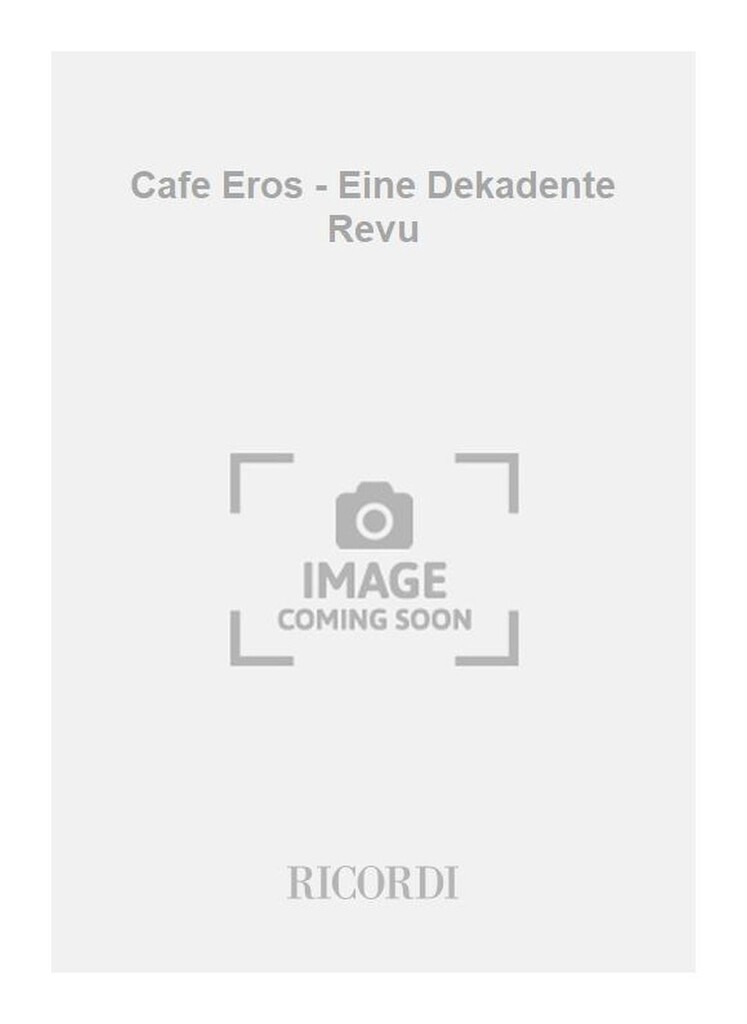 Cafe Eros - Eine Dekadente Revu